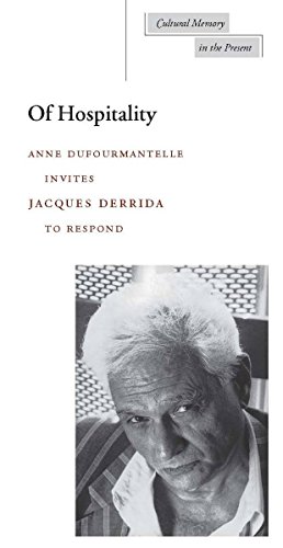 Of Hospitality: Anne Dufourmantelle Invites Jacques Derrida to Respond (Cultural Memory in the Present) von Stanford University Press
