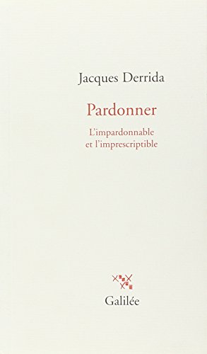 Pardonner (0000): L'impardonnable et l'imprescriptible