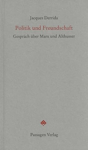 Politik und Freundschaft: Gespräch über Marx und Althusser (Passagen Forum)