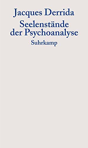 Seelenstände der Psychoanalyse: Das Unmögliche jenseits einer souveränen Grausamkeit (Graue Reihe) von Suhrkamp Verlag AG