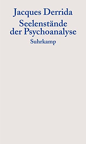 Seelenstände der Psychoanalyse: Das Unmögliche jenseits einer souveränen Grausamkeit (Graue Reihe)