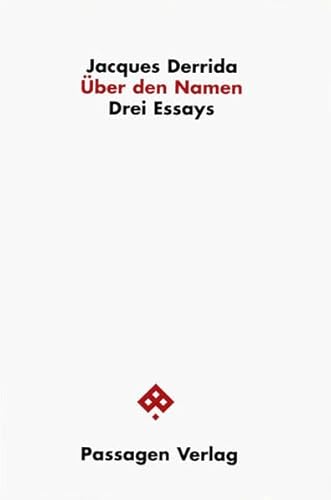 Über den Namen: Drei Essays: Passionen / Außer dem Namen / Chora (Passagen Philosophie) von Passagen Verlag Ges.M.B.H