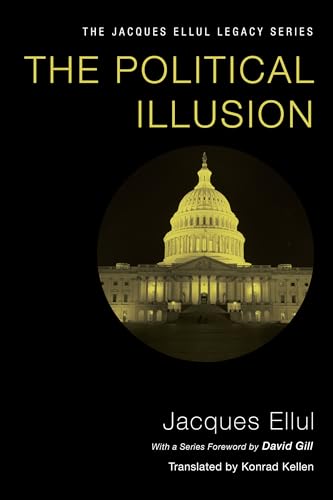 The Political Illusion (Jacques Ellul Legacy) von Wipf & Stock Publishers