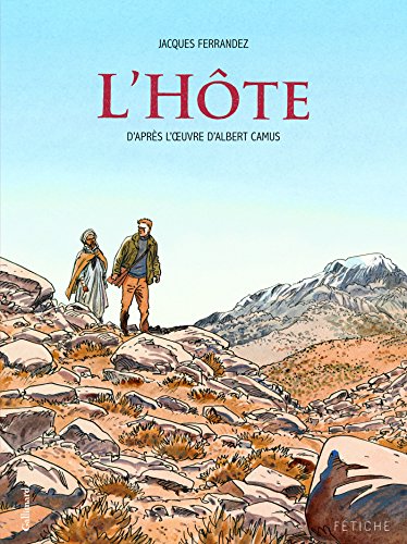 L'Hote - D'apres l'oeuvre d'Albert Camus. Illustrations de Ferrandez