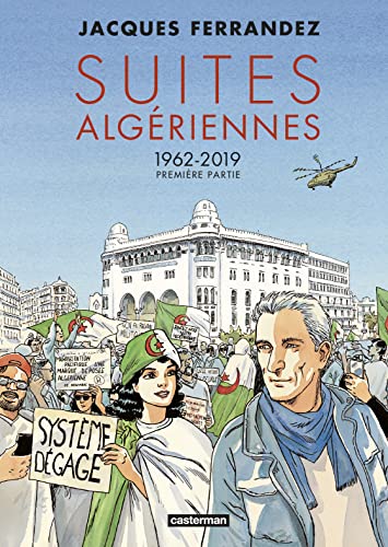 Suites Algériennes : Tome 1 - 1962-2019: Cycle 3 - Première partie - 1962-2019