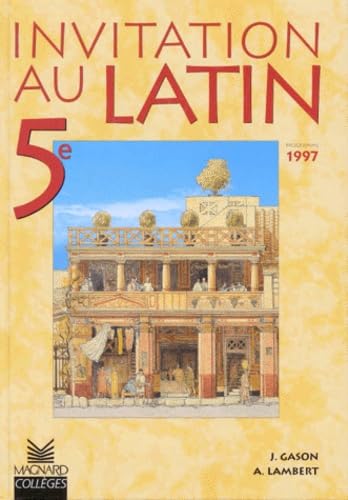 Invitation au latin 5e (1997) - Manuel élève: Manuel élève, Edition 1997 von MAGNARD