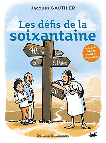 Les défis de la soixantaine: Nouvelle édition revue et augmentée