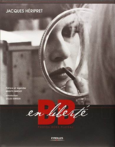 BB en liberté : Photos hors plateau von Eyrolles
