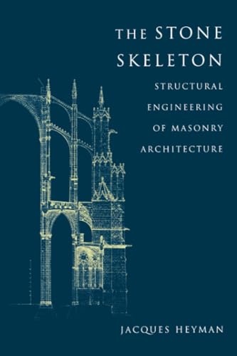 The Stone Skeleton: Structural Engineering of Masonry Architecture