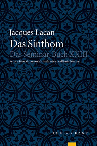 Das Sinthom: Das Seminar XXIII Das Sinthom: Das Seminar XXIII
