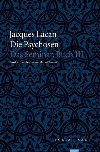Die Psychosen: Das Seminar, Buch III von Turia + Kant, Verlag