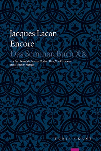 Encore: Das Seminar, Buch XX Encore: Das Seminar, Buch XX von Turia + Kant, Verlag