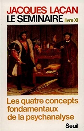 Le Séminaire, livrre XI: Les quatre concepts de la psychanalyse