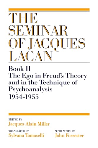 The Ego in Freud's Theory and in the Technique of Psychoanalysis, 1954-1955 (Book II) (The Seminar of Jacques Lacan) (Seminar of Jacques Lacan (Paperback))