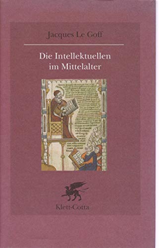 Die Intellektuellen im Mittelalter: Nachw. v. Johannes Fried. Überarb. v. Gabriele Bonhoeffer