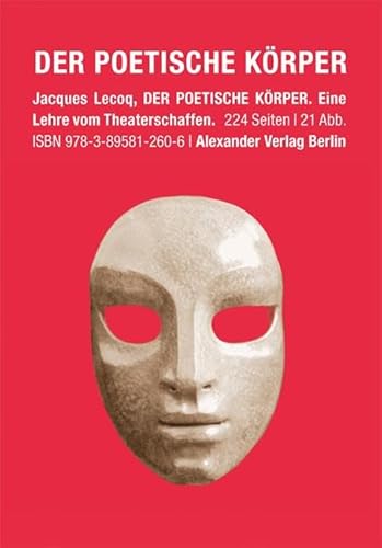 Der poetische Körper: Eine Lehre vom Theaterschaffen von Alexander Verlag Berlin