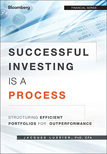 Successful Investing Is a Process: Structuring Efficient Portfolios for Outperformance (Financial) von Bloomberg Press