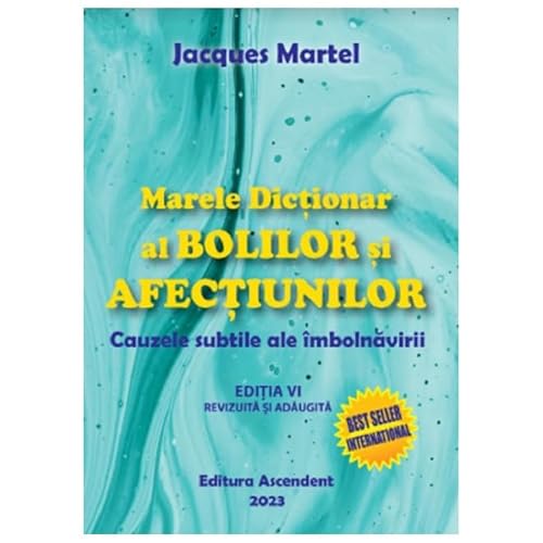 Marele Dictionar Al Bolilor Si Afectiunilor
