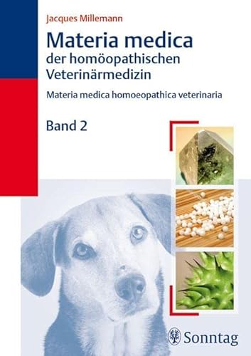 Materia Medica der homöopathischen Veterinärmedizin Band 2: Mederia medica homoeopathica veterinaria von Sonntag J.