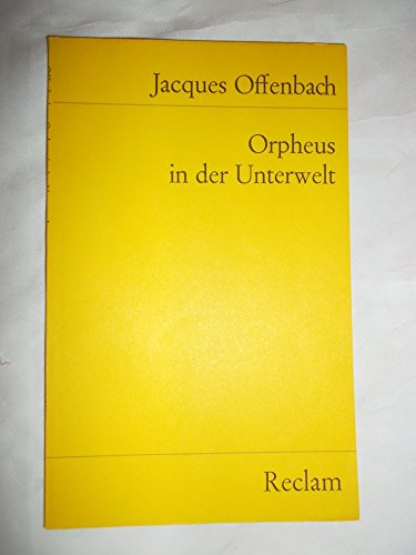 Orpheus in der Unterwelt: Opéra bouffon in zwei Akten und vier Bildern (Reclams Universal-Bibliothek) von Reclam Philipp Jun.