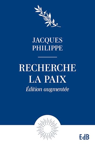 Recherche la paix - Édition augmentée: Petit traité sur la paix du coeur von EDB
