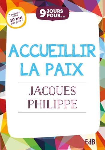 9 jours pour accueillir la paix 9 jours pour accueillir la paix von Editions des Béatitudes