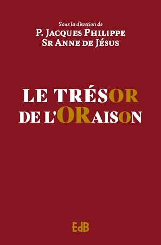 Le trésor de l'oraison: Oxygène du croyant Le trésor de l'oraison: Oxygène du croyant von Editions des Béatitudes