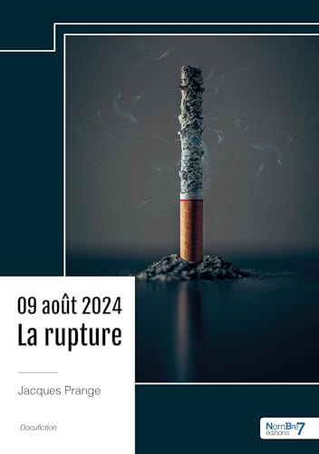 09 août 2024 : la rupture von NOMBRE 7
