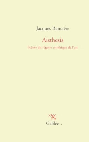 Aisthesis (0000): Scènes du régime esthétique de l'art von GALILEE