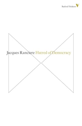 Hatred of Democracy (Radical Thinkers, Band 8)