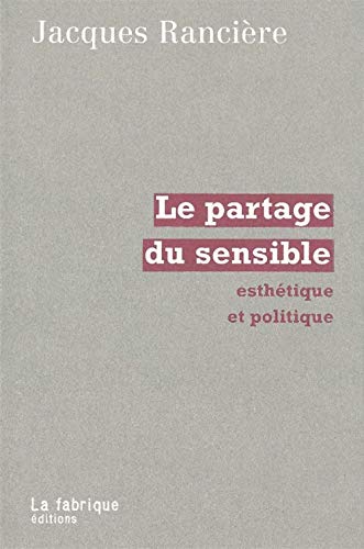 Le Partage du sensible : Esthétique et politique von FABRIQUE