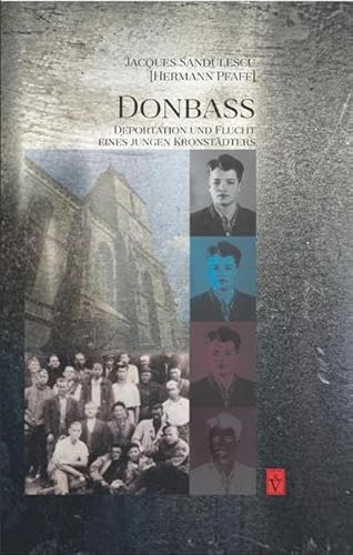 Donbass: Deportation und Flucht eines jungen Kronstädters (Literatur aus Siebenbürgen)