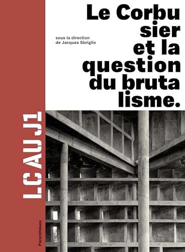 LC au J1 : Le Corbusier et la question du brutalisme von PARENTHESES