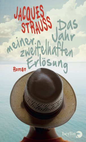 Das Jahr meiner zweifelhaften Erlösung: Roman von Berlin Verlag