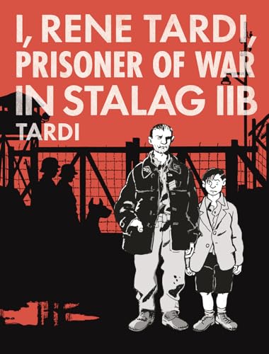 I, Rene Tardi, Prisoner Of War In Stalag 2B (I RENE TARDI PRISONER OF WAR IN STALAG IIB HC) von Fantagraphics Books