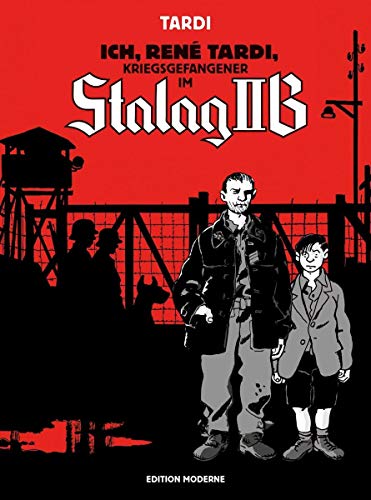 Ich René Tardi, Kriegsgefangener im Stalag IIB (Ich René Tardi, Kriegsgefangener im Stalag IIB: Der lange Marsch durch Deutschland)