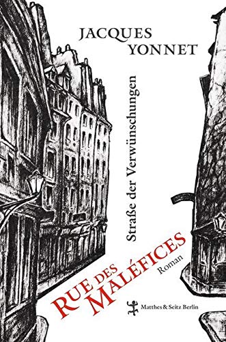 Rue des Maléfices, Straße der Verwünschungen: Die geheime Chronik einer Stadt von Matthes & Seitz Verlag