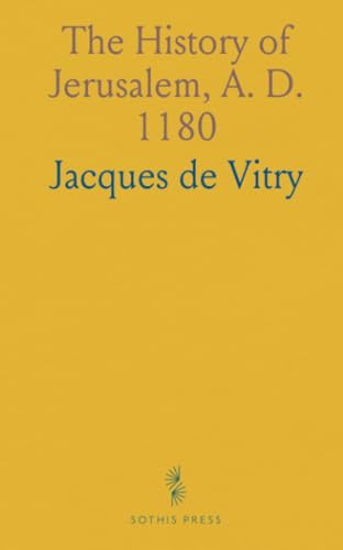 The History of Jerusalem, A. D. 1180 von Sothis Press