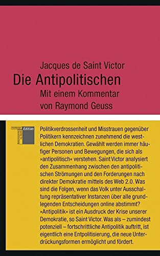 Die Antipolitischen: Mit einem Kommentar von Raymond Geuss (kleine reihe) von Hamburger Edition