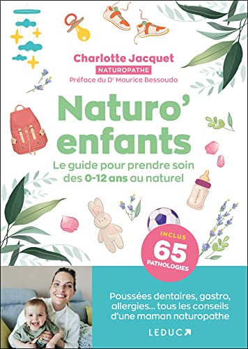 Naturo’enfants: Le guide pour prendre soin des 0-12 ans au naturel von LEDUC