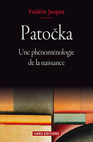 Patocka. Une phénoménologie de la naissance: Une phénomenologie de la naissance
