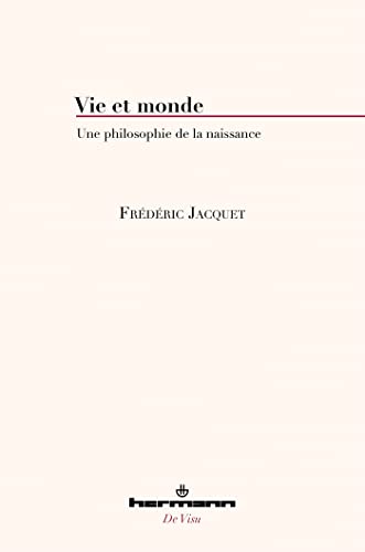 Vie et monde: Une philosophie de la naissance (HR.DE VISU)