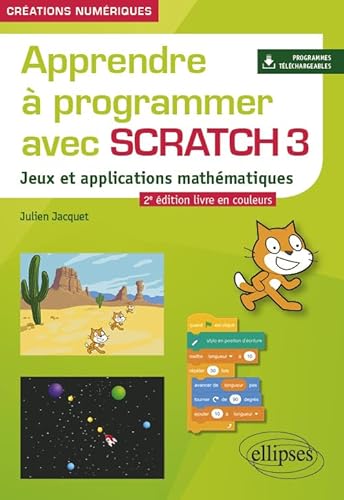 Apprendre à programmer avec Scratch 3 - Jeux et applications mathématiques - 2e édition en couleurs (Créations numériques) von ELLIPSES