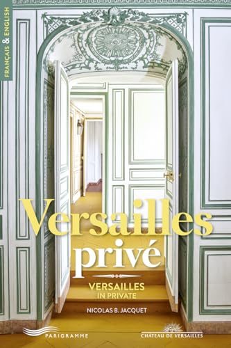 Versailles privé - Versailles in private - Édition bilingue français-anglais von PARIGRAMME