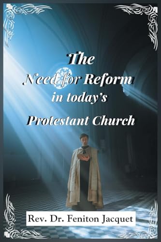 The Need for Reform in Today's Protestant Church von Expresso Publishing