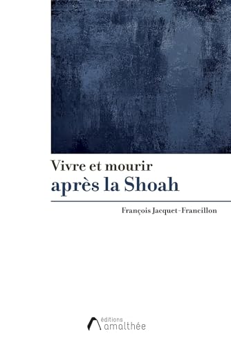 Vivre et mourir après la Shoah von AMALTHEE