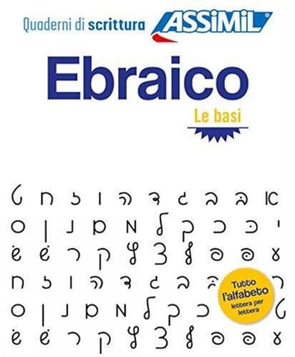 Ebraico Le Basi: Cahier d'ecriture d'hebreu, les bases, pour Italiens: Cahier d'écriture d'hébreu, les bases, pour Italiens (Quaderni) Ebraico Le Basi: Cahier d'ecriture d'hebreu, les bases, pour Italiens: Cahier d'écriture d'hébreu, les bases, pour Italiens (Quaderni)