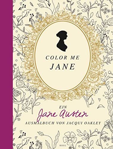 Colour me Jane: Ein Jane Austen Ausmalbuch von Heel Verlag GmbH