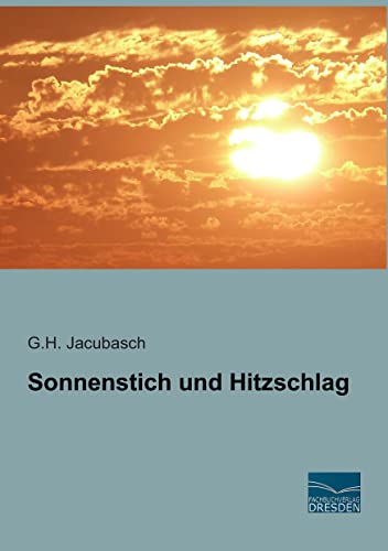Sonnenstich und Hitzschlag Sonnenstich und Hitzschlag von Fachbuchverlag-Dresden