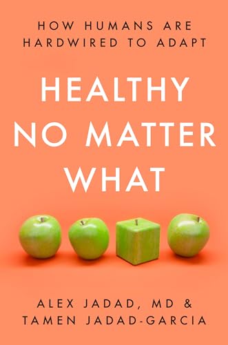 Healthy No Matter What: How Humans Are Hardwired to Adapt von Crown